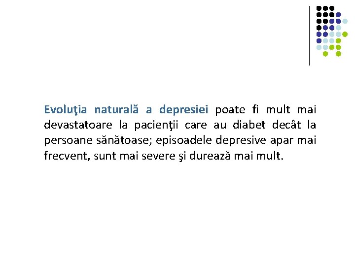 Evoluţia naturală a depresiei poate fi mult mai devastatoare la pacienţii care au diabet