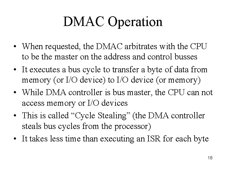 DMAC Operation • When requested, the DMAC arbitrates with the CPU to be the