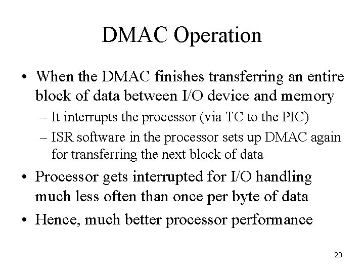 DMAC Operation • When the DMAC finishes transferring an entire block of data between
