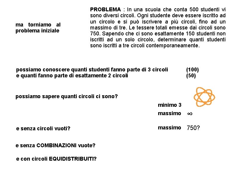 ma torniamo al problema iniziale PROBLEMA : In una scuola che conta 500 studenti