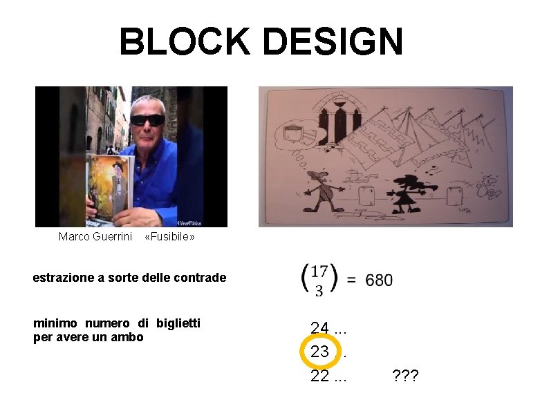 BLOCK DESIGN Marco Guerrini «Fusibile» estrazione a sorte delle contrade minimo numero di biglietti