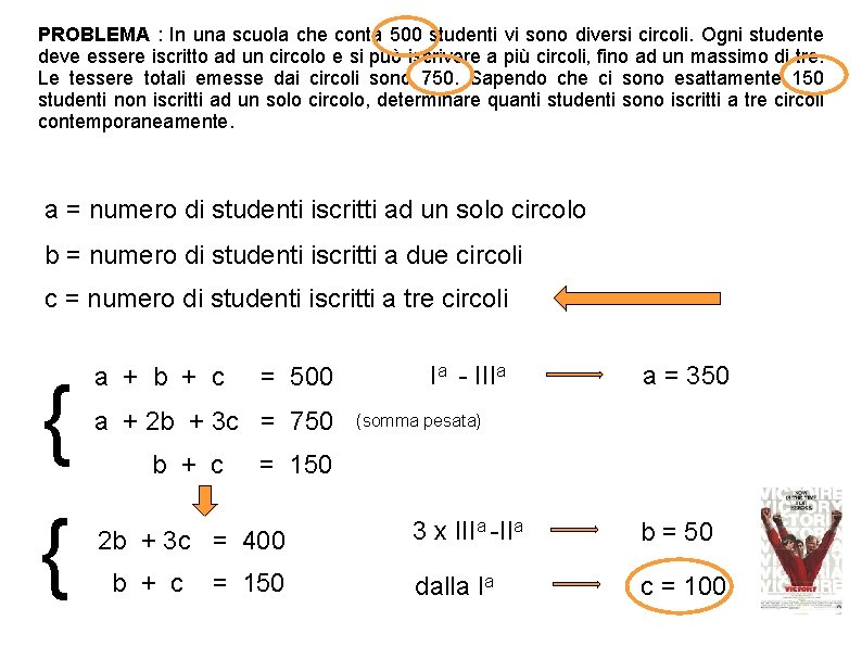 PROBLEMA : In una scuola che conta 500 studenti vi sono diversi circoli. Ogni