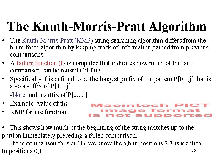 The Knuth-Morris-Pratt Algorithm • The Knuth-Morris-Pratt (KMP) string searching algorithm differs from the brute-force