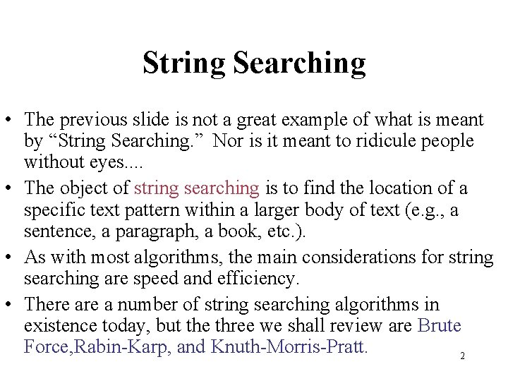 String Searching • The previous slide is not a great example of what is