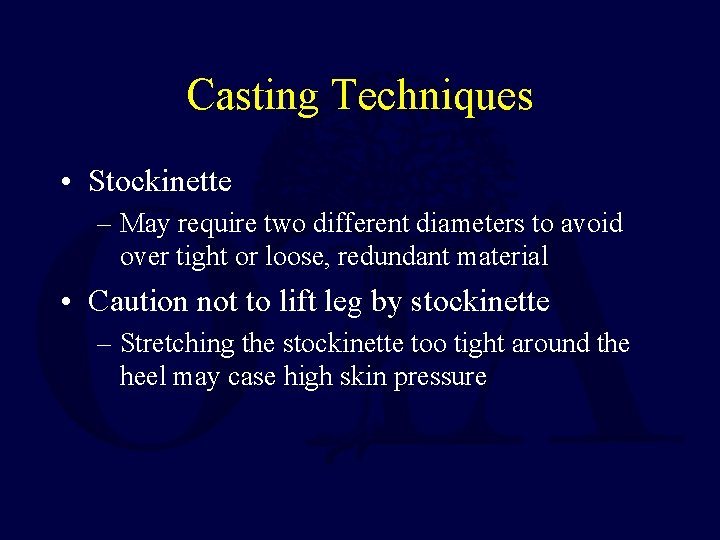 Casting Techniques • Stockinette – May require two different diameters to avoid over tight Casting Techniques • Stockinette – May require two different diameters to avoid over tight