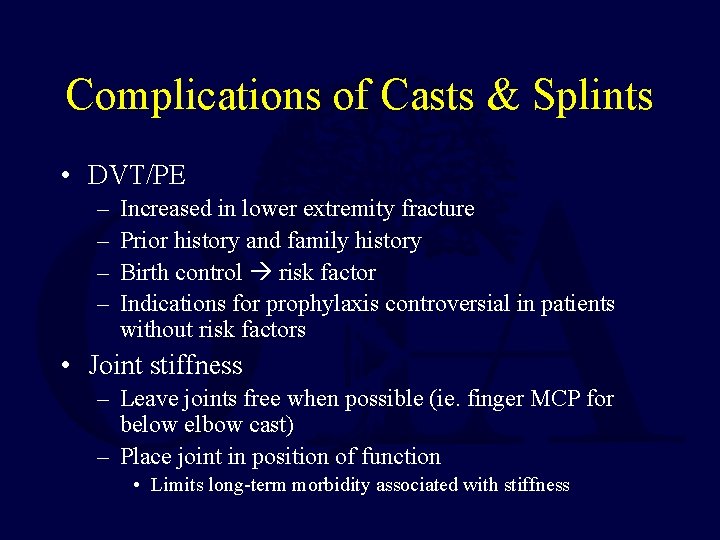 Complications of Casts & Splints • DVT/PE – – Increased in lower extremity fracture Complications of Casts & Splints • DVT/PE – – Increased in lower extremity fracture