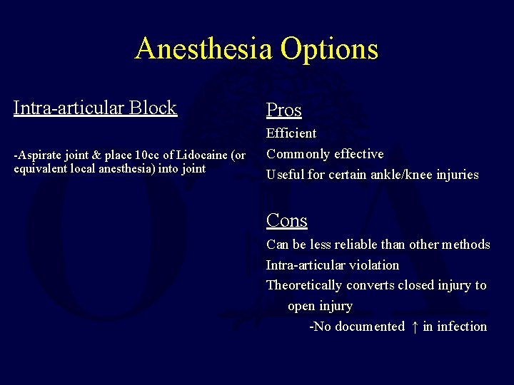 Anesthesia Options Intra-articular Block Pros -Aspirate joint & place 10 cc of Lidocaine (or Anesthesia Options Intra-articular Block Pros -Aspirate joint & place 10 cc of Lidocaine (or
