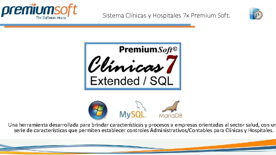 Sistema Clínicas y Hospitales 7 x Premium Soft. Una herramienta desarrollada para brindar características Sistema Clínicas y Hospitales 7 x Premium Soft. Una herramienta desarrollada para brindar características