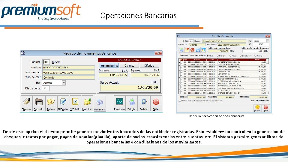 Operaciones Bancarias Modulo para conciliaciones bancarias Desde esta opción el sistema permite generar movimientos Operaciones Bancarias Modulo para conciliaciones bancarias Desde esta opción el sistema permite generar movimientos