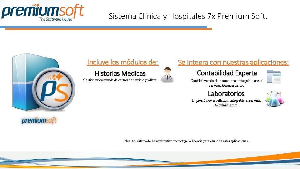 Sistema Clínica y Hospitales 7 x Premium Soft. Incluye los módulos de: Historias Medicas Sistema Clínica y Hospitales 7 x Premium Soft. Incluye los módulos de: Historias Medicas