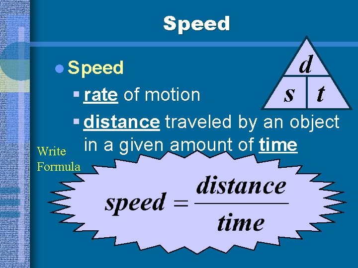 Speed l Speed d § rate of motion s t § distance traveled by