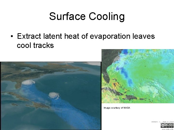 Surface Cooling • Extract latent heat of evaporation leaves cool tracks Image courtesy of