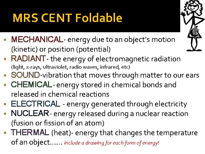 MRS CENT Foldable MECHANICAL- energy due to an object’s motion (kinetic) or position (potential)