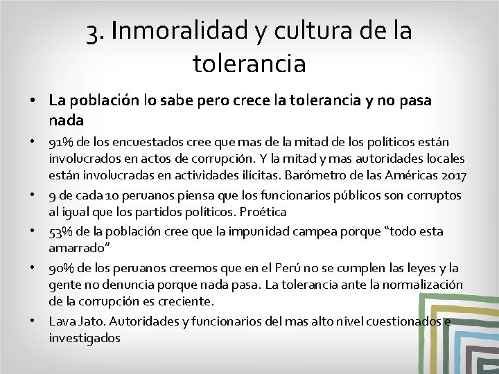 3. Inmoralidad y cultura de la tolerancia • La población lo sabe pero crece