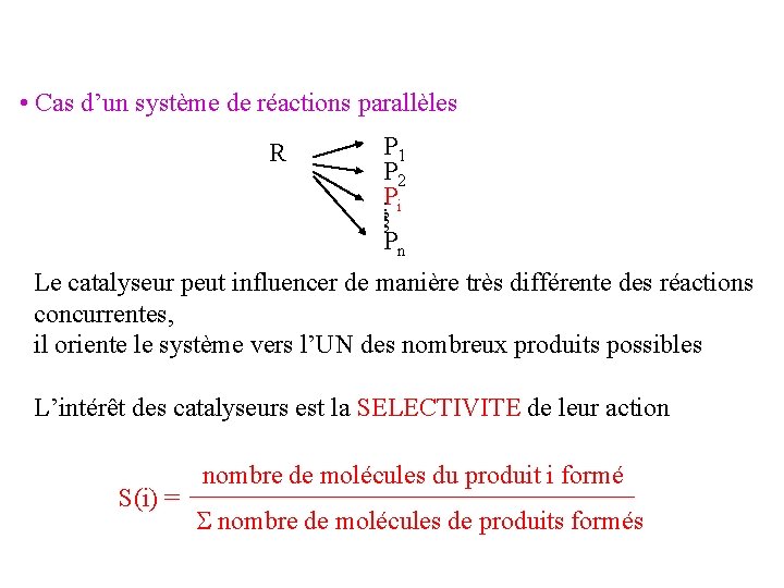 • Cas d’un système de réactions parallèles R P 1 P 2 P • Cas d’un système de réactions parallèles R P 1 P 2 P