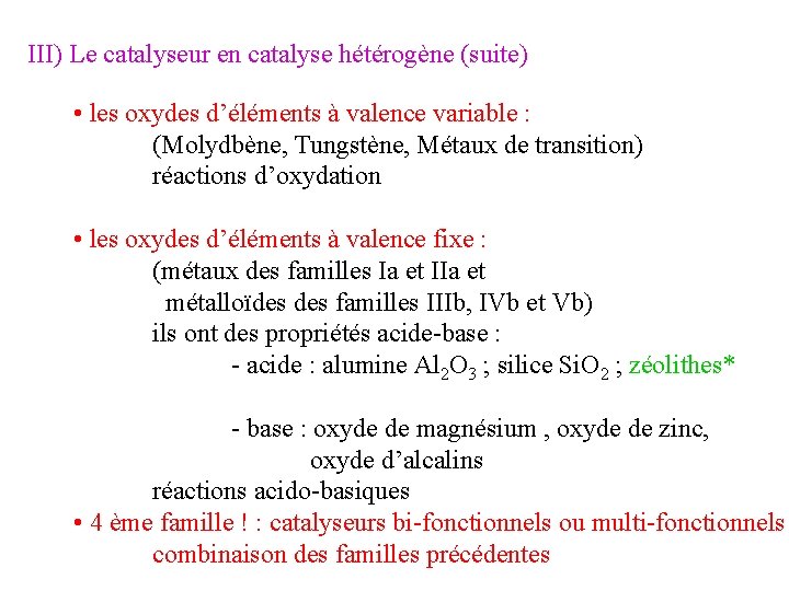 III) Le catalyseur en catalyse hétérogène (suite) • les oxydes d’éléments à valence variable III) Le catalyseur en catalyse hétérogène (suite) • les oxydes d’éléments à valence variable