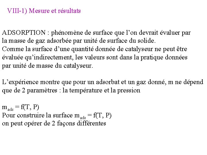VIII-1) Mesure et résultats ADSORPTION : phénomène de surface que l’on devrait évaluer par VIII-1) Mesure et résultats ADSORPTION : phénomène de surface que l’on devrait évaluer par