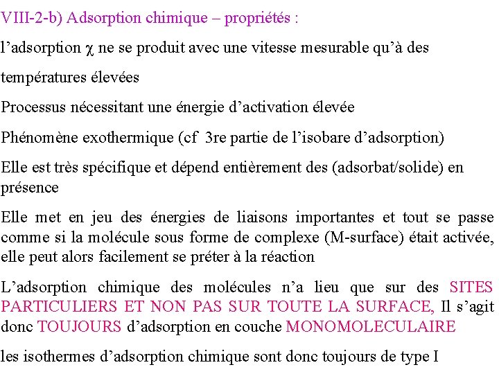 VIII-2 -b) Adsorption chimique – propriétés : l’adsorption ne se produit avec une vitesse VIII-2 -b) Adsorption chimique – propriétés : l’adsorption ne se produit avec une vitesse