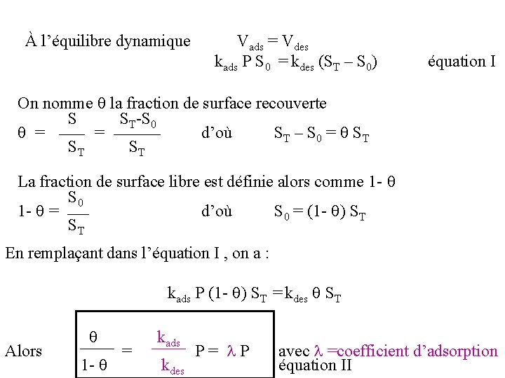 À l’équilibre dynamique Vads = Vdes kads P S 0 = kdes (ST – À l’équilibre dynamique Vads = Vdes kads P S 0 = kdes (ST –