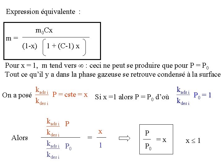 Expression équivalente : m = m 0 Cx (1 -x) 1 + (C-1) x Expression équivalente : m = m 0 Cx (1 -x) 1 + (C-1) x