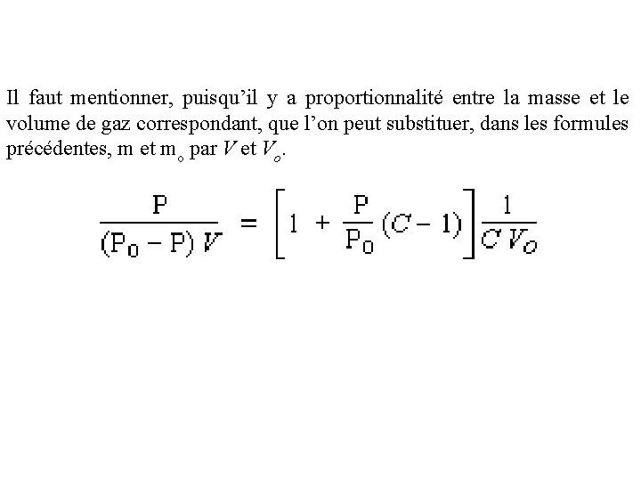 Il faut mentionner, puisqu’il y a proportionnalité entre la masse et le volume de Il faut mentionner, puisqu’il y a proportionnalité entre la masse et le volume de