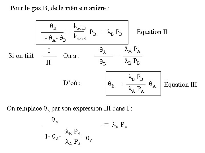 Pour le gaz B, de la même manière : B = 1 - A- Pour le gaz B, de la même manière : B = 1 - A-