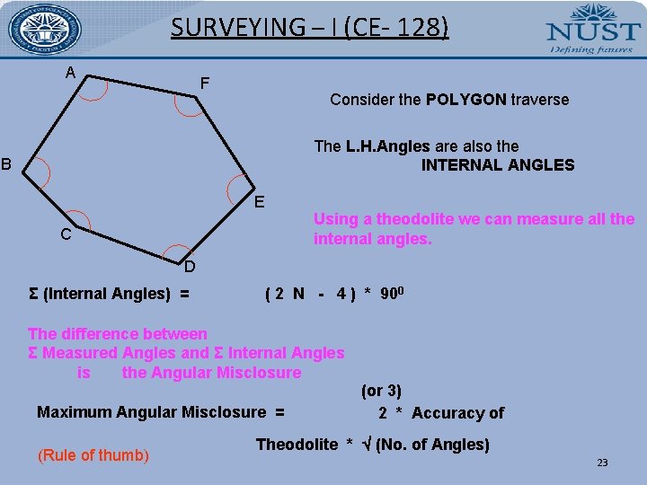 SURVEYING – I (CE- 128) A F Consider the POLYGON traverse The L. H.