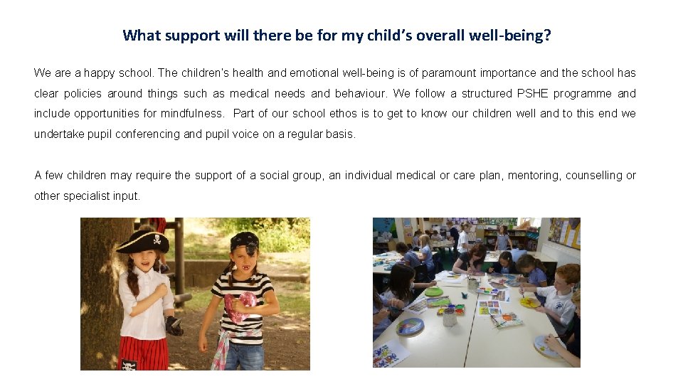 What support will there be for my child’s overall well-being? We are a happy