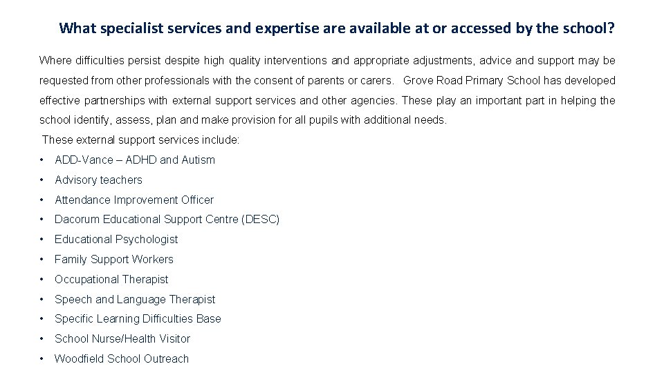 What specialist services and expertise are available at or accessed by the school? Where