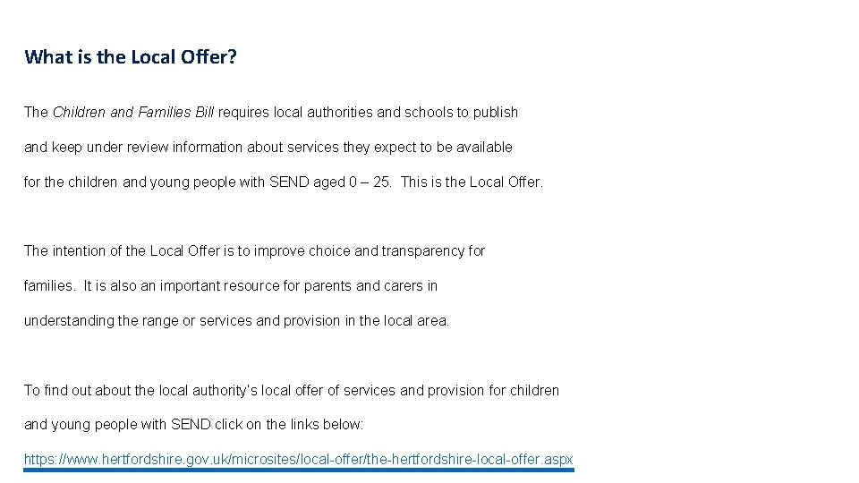 What is the Local Offer? The Children and Families Bill requires local authorities and