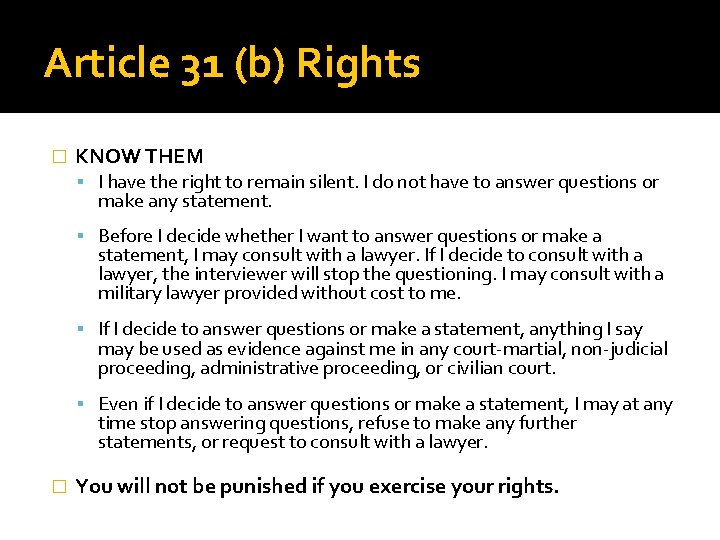 Article 31 (b) Rights � KNOW THEM I have the right to remain silent.