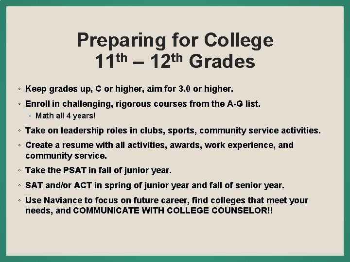 Preparing for College 11 th – 12 th Grades ◦ Keep grades up, C