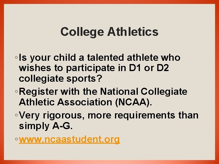 College Athletics ◦ Is your child a talented athlete who wishes to participate in