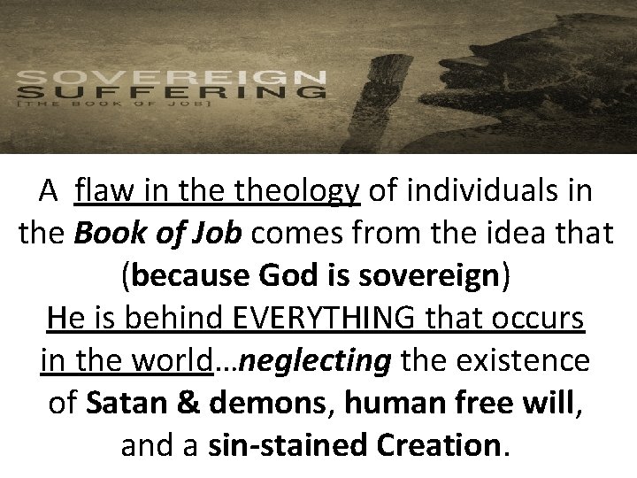 A flaw in theology of individuals in the Book of Job comes from the