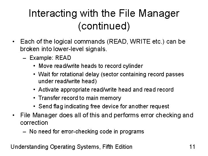Interacting with the File Manager (continued) • Each of the logical commands (READ, WRITE