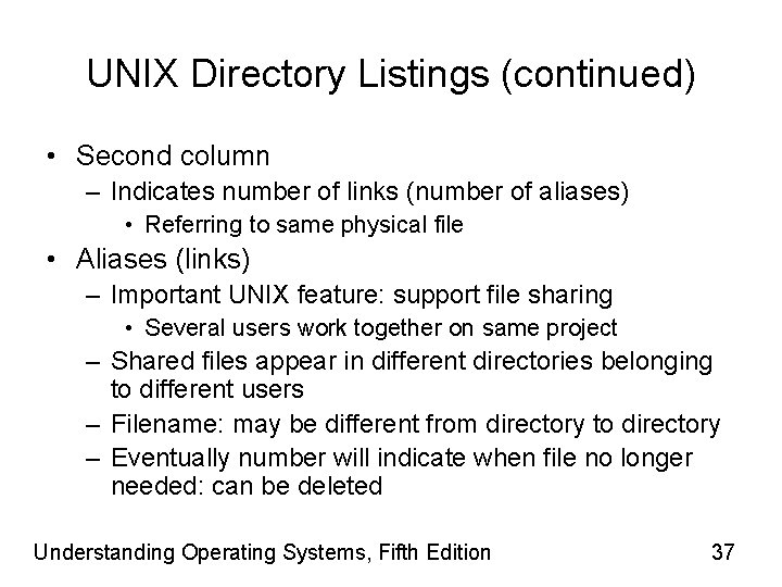 UNIX Directory Listings (continued) • Second column – Indicates number of links (number of
