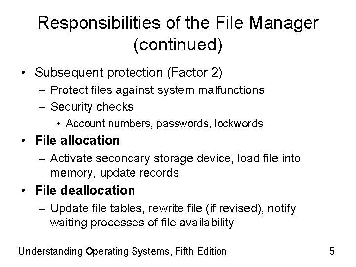 Responsibilities of the File Manager (continued) • Subsequent protection (Factor 2) – Protect files