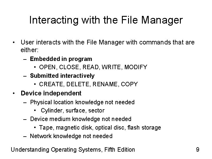 Interacting with the File Manager • User interacts with the File Manager with commands