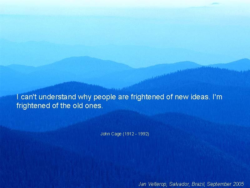 I can't understand why people are frightened of new ideas. I'm frightened of the