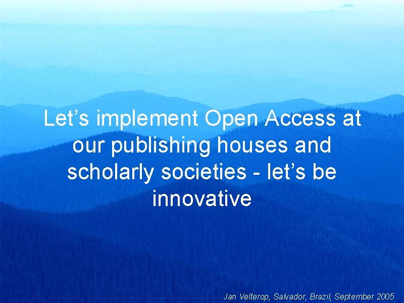 Let’s implement Open Access at our publishing houses and scholarly societies - let’s be