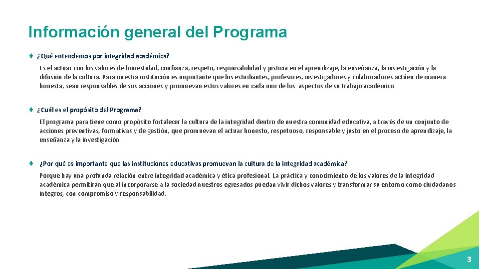 Información general del Programa ¨ ¿Qué entendemos por integridad académica? Es el actuar con