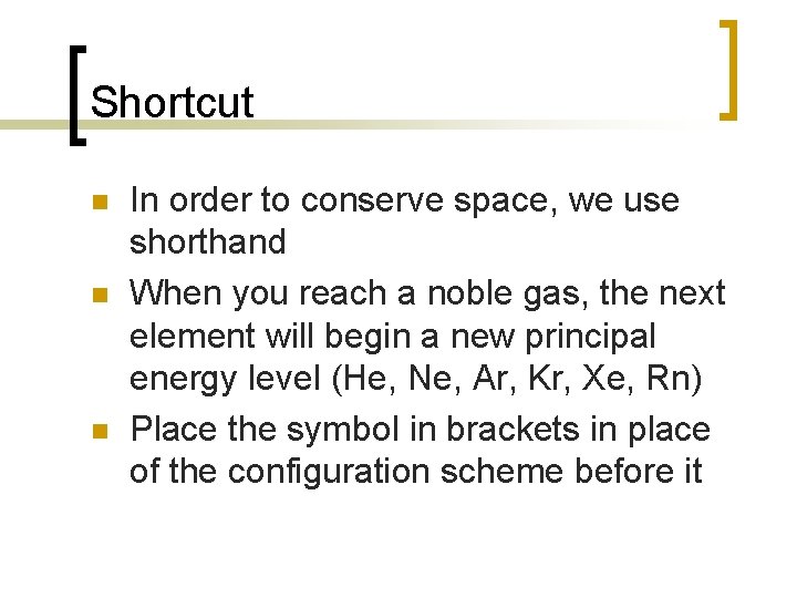 Shortcut n n n In order to conserve space, we use shorthand When you