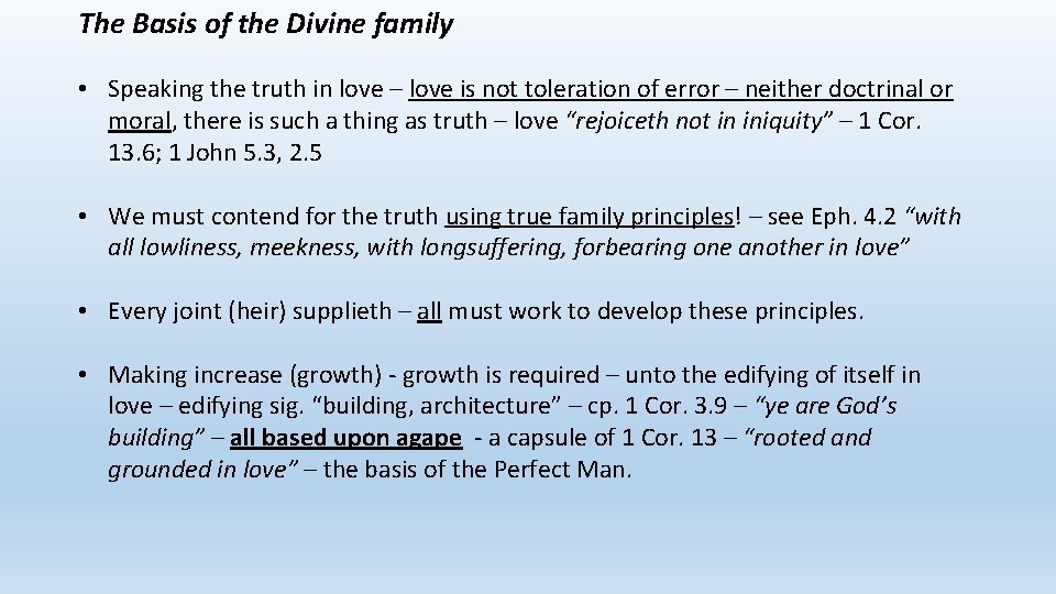 The Basis of the Divine family • Speaking the truth in love – love