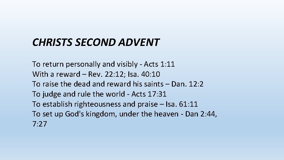 CHRISTS SECOND ADVENT To return personally and visibly - Acts 1: 11 With a