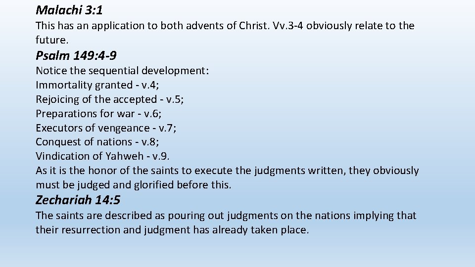 Malachi 3: 1 This has an application to both advents of Christ. Vv. 3
