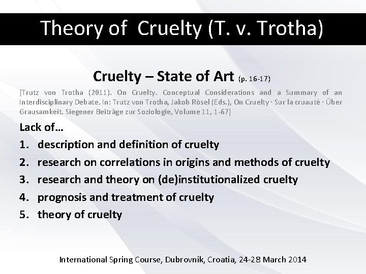 Theory of Cruelty (T. v. Trotha) Cruelty – State of Art (p. 16 -17)