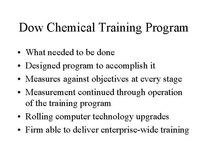 Dow Chemical Training Program • • What needed to be done Designed program to