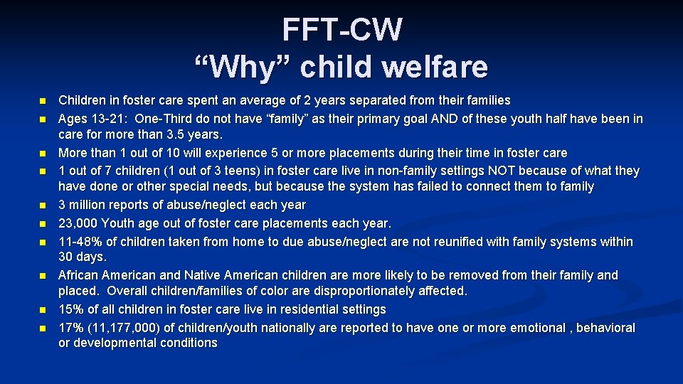 FFT-CW “Why” child welfare n n n n n Children in foster care spent