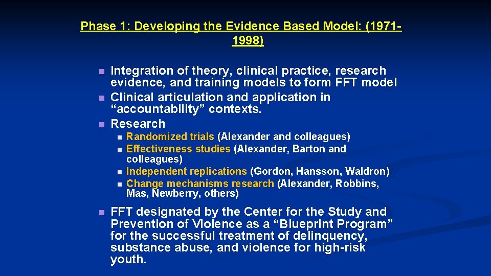 Phase 1: Developing the Evidence Based Model: (19711998) n n n Integration of theory,