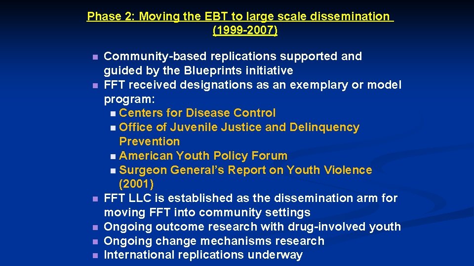 Phase 2: Moving the EBT to large scale dissemination (1999 -2007) n n n